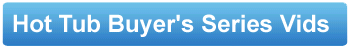 Hot Tub Spa Buyer's Series Videos