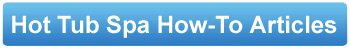 Hot Tub Spa How To Articles