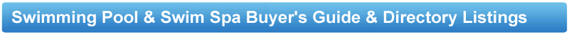Swimming Pool & Swim Spa Buyer's Guide & Directory Listings - Poolandspa.com