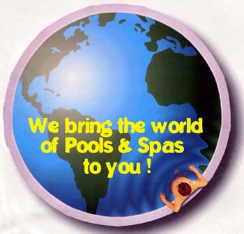 We bring the world of pools & spas to you !