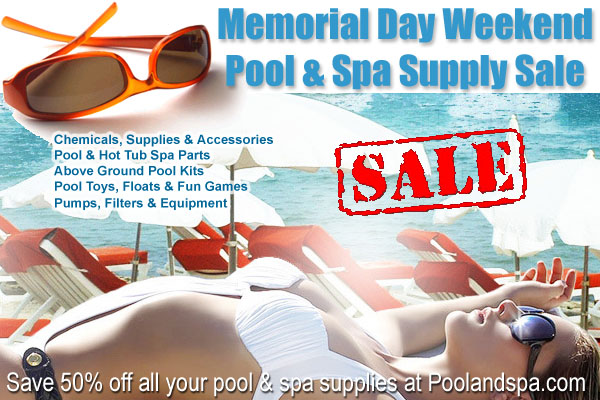 Memorial Day Sale On Pool And Hot Tub Spa Supplies And Chemicals At PoolAndSpa.com