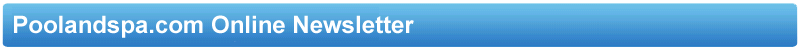 Poolandspa.com Monthly Online Newsletter - Current Edition