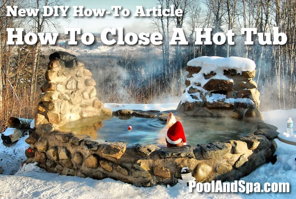 How to Winterize And Close A Hot Tub Spa