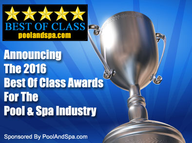2016 Best Of Class Awards - PoolAndSpa.com