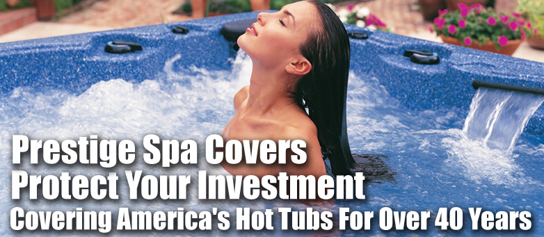 Prestige Spa Covers - PoolAndSpa.com