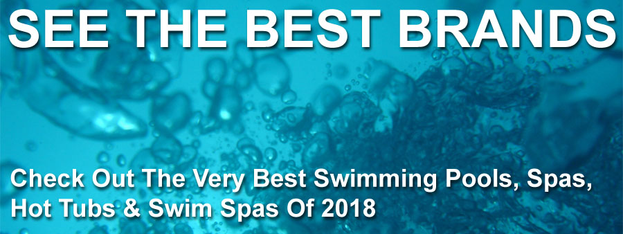 Top 10 Swimming Pools, Hot Tubs, Spas And Swim Spas Of 2018