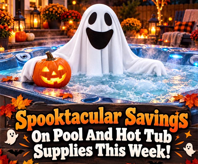 Spooktacular Savings On Pool And Hot Tub Supplies